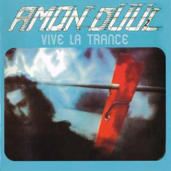 CD Amon Düül II: Vive La Trance DIGI