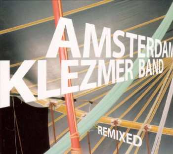 CD Amsterdam Klezmer Band: Remixed
