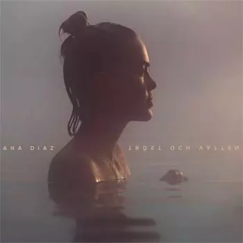 Ana Diaz: Tröst Och Vatten