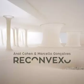 Anat Cohen: Reconvexo