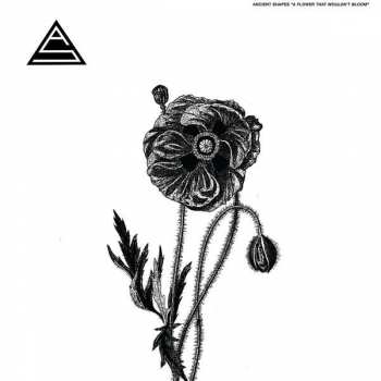 Album Ancient Shapes: A Flower That Wouldn’t Bloom