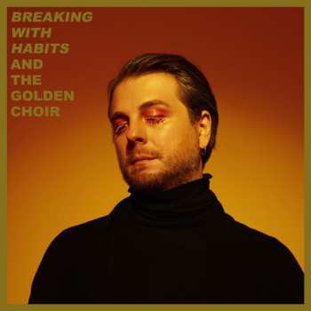 CD And The Golden Choir: Breaking With Habits