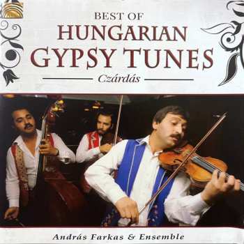 CD András Farkas And Ensemble: Best Of Hungarian Gypsy Tunes