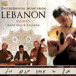CD Andre Hajj & Ensemble: Instrumental Music From Lebanon - Amaken
