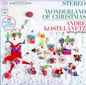 Album Andre Kostelanetz And His Orchestra: Wonderland Of Christmas