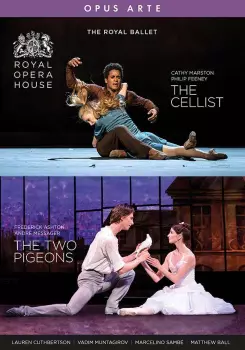 The Royal Ballet: The Cellist / The Two Pigeons