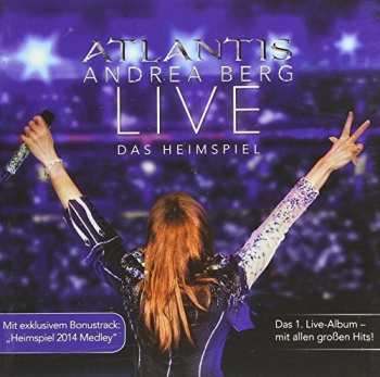 2CD Andrea Berg: Atlantis - Live - Das Heimspiel.