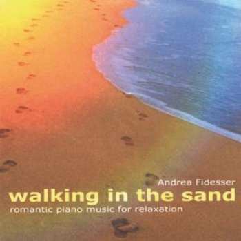 Album Andrea Fidesser: Walking In The Sand: Romantic Piano Music For Relaxation