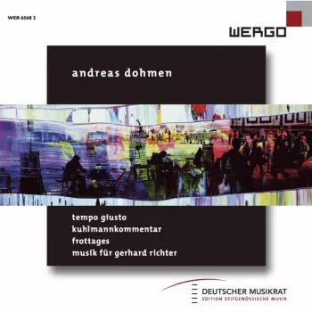 Tempo Giusto / Kuhlmannkommentar / Frottages / Musik Für Gerhard Richter