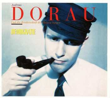Album Andreas Dorau Und Die Bruderschaft Der Kleinen Sorgen: Demokratie