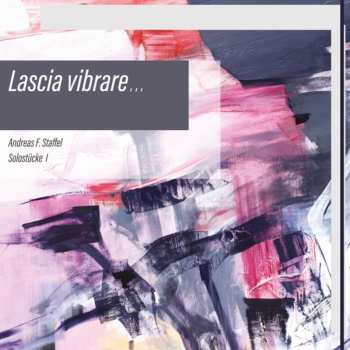 CD Andreas F. Staffel: Lascia Vibrare: Sol