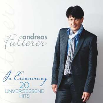 Album Andreas Fulterer: In Erinnerung: 20 Unvergessene Hits