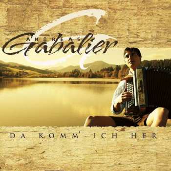LP Andreas Gabalier: Da Komm' Ich Her