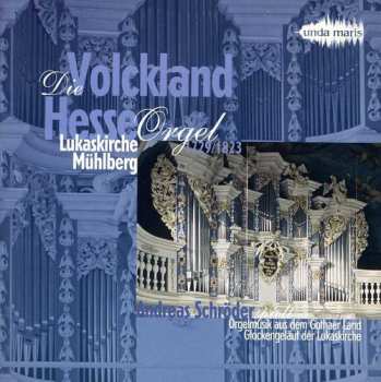Album Andreas Schröder: Die Volckland/ Hesse-Orgel Der Mühlberger Lukaskirche