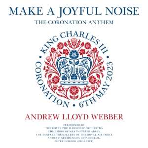 CD Andrew Lloyd Webber: Make A Joyful Noise - The Coronation Anthem