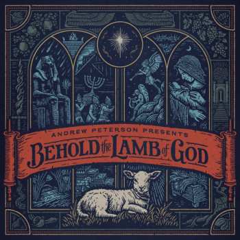 LP Andrew Peterson: Behold The Lamb Of God