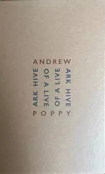 Andrew Poppy: Ark Hive Of A Live