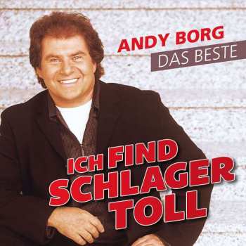 CD Andy Borg: Ich Find Schlager Toll - Das Beste