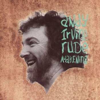 CD Andy Irvine: Rude Awakening