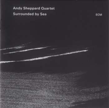 CD Andy Sheppard Quartet: Surrounded By Sea