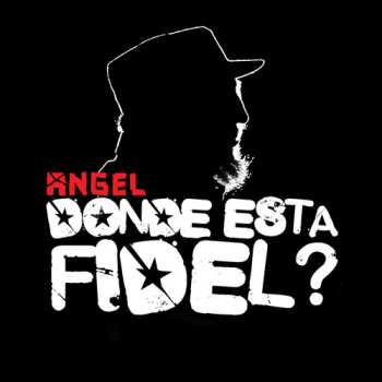 CD Angel: Donde Esta Fidel
