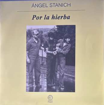LP Ángel Stanich: Por la Hierba