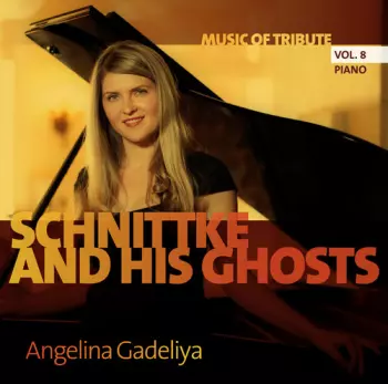 Angelina Gadeliya: Schnittke And His Ghosts