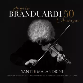 Angelo Branduardi: Santi E Malandrini - Angelo Branduardi 50 L'Anniversario