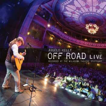 CD Angelo Kelly: Off  Road Live 2 - More Tracks Recorded During The Winter Tour 2012