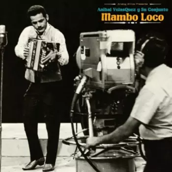 Aníbal Velásquez Y Su Conjunto: Mambo Loco