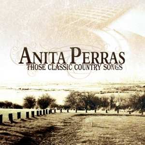 CD Anita Perras: Those Classic Country Songs