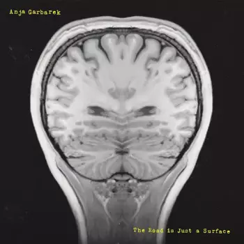 Anja Garbarek: The Road Is Just A Surface