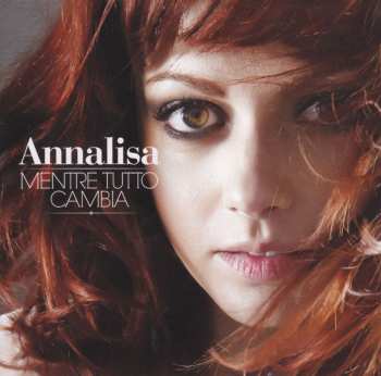 Album Annalisa Scarrone: Mentre Tutto Cambia