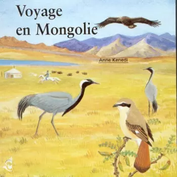 Anne Kenedi: Voyage En Mongolie / A Journey Through Mongolia