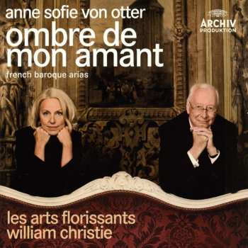 CD Anne Sofie Von Otter: Ombre De Mon Amant (French Baroque Arias)