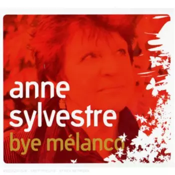 Anne Sylvestre: Bye Mélanco