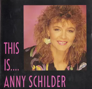 This Is... Anny Schilder