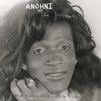 LP Anohni And The Johnsons: My Back Was A Bridge For You To Cross