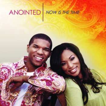 CD Anointed: Now Is The Time
