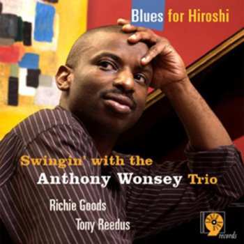 CD Anthony Wonsey Trio: Blues For Hiroshi