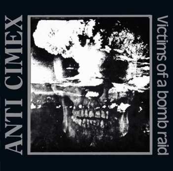 3CD Anti Cimex: Victims Of A Bomb Raid - The Discography