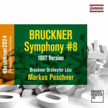 CD Anton Bruckner: Bruckner 2024 "the Complete Versions Edition" - Symphonie Nr.8 C-moll Wab 108 (1887)