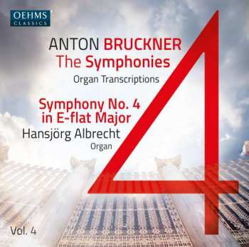 CD Anton Bruckner: Sämtliche Symphonien In Orgeltranskriptionen Vol.4