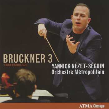 Album Yannick Nézet-Séguin: Symphonie N° 3 En Ré Mineur «Wagner Symphonie» (Version Original, 1873)