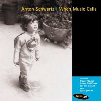CD Anton Schwartz: When Music Calls