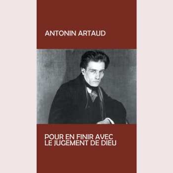 LP Antonin Artaud: Pour En Finir Avec Le Jugement De Dieu NUM | LTD