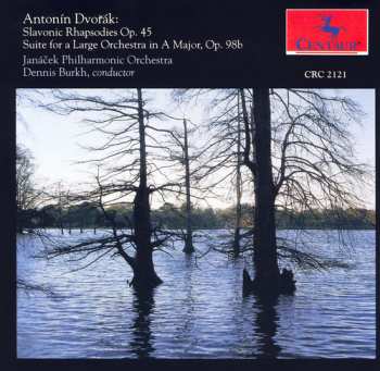 CD Antonín Dvořák: Slavonic Rhapsodies Op. 45 / Suite For A Large Orchestra In A Major, Op. 98b