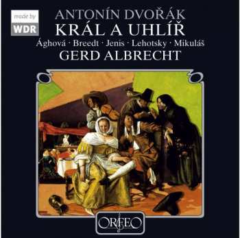 2CD Antonín Dvořák: König Und Köhler / Kral A Uhlir