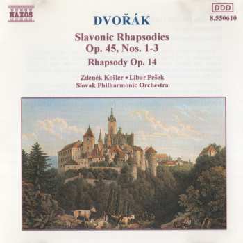 CD Antonín Dvořák: Slavonic Rhapsodies Op.45, Nos.1-3 / Rhapsody Op.14