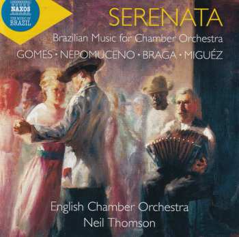Album English Chamber Orchestra: Serenata: Brazilian Music For Chamber Orchestra
